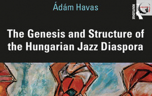 A magyar jazz diaszpóra keletkezése és szerkezete