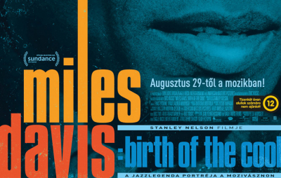 Birth of the Cool – 2 órás dokumentumfilm Miles Davis életéről és muzsikájáról