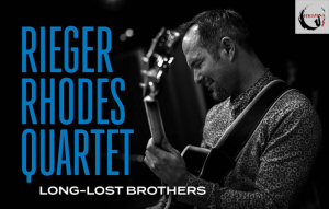 Rieger Rhodes Quartet –  Long-Lost Brothers